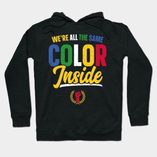 We're All The Same Color Inside Black History Month Hoodie